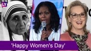 International Women's Day 2018: Encouraging Quotes by 10 Popular Women That Will Motivate You For a Better Future