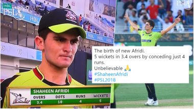 Shaheen Afridi's Fifer is PSL 2018's Biggest Highlight So Far, Excited Twitterati Hail New 'Afridi' in Town