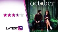 October Movie Review: Varun Dhawan Blooms In His Finest Act Till Date For Shoojit Sircar's Unusual Story About Love