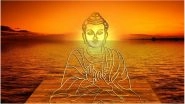 Buddha Purnima 2018 Greetings: Gif Images, Quotes, WhatsApp, Facebook & SMSs to Send Wishes on Birth Anniversary of Gautama Buddha