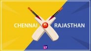 CSK vs RR LIVE IPL 2018 Streaming: Get Live Cricket Score, Watch Free Telecast of Chennai Super Kings vs Rajasthan Royals on TV & Online