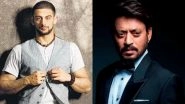 Arunodhay Singh On Irrfan Khan, 'He Is Much More Successful But Exactly The Same'