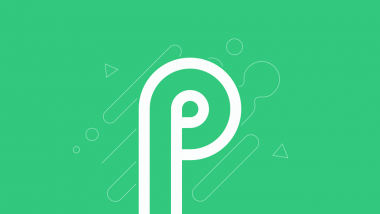 Android P Beta Announced at Google IO 2018: Top 5 Features & Compatible Smartphones