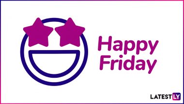 #HappyFriday: Tweets, GIF Images & WhatsApp Messages to Kick-start Your Weekend!