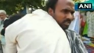 UP Man Carries Wife's Dead Body on Shoulders, Allegedly Denied a Hearse Van by Badaun District Hospital: Watch Video!