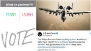 Yanny Laurel Tweet Linked with Afghan War; US Air Force Apologises for Insensitive Humour