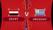 Egypt vs Uruguay Live Streaming of Group A Football Match: Get Telecast & Free Online Stream Details in India for 2018 FIFA World Cup
