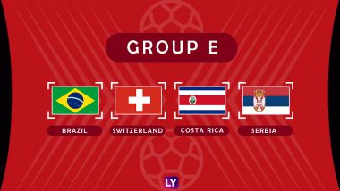 2018 FIFA World Cup Group E Preview: Schedule Timetable With Match Dates, Venues & Kick-Off Times in IST of Brazil, Switzerland, Costa Rica, and Serbia in Football WC