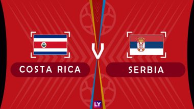 Costa Rica vs Serbia Live Streaming of Group E Football Match: Get Telecast & Free Online Stream Details in India for 2018 FIFA World Cup