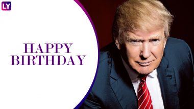 Donald Trump 72nd Birthday: The Real Estate Mogul Who Became the President of United States, Net Worth and Other Facts