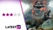 Jurassic World Fallen Kingdom Movie Review: Dinosaurs Rule, Humans Suck As Jurassic Park Franchise Takes a Dark Turn