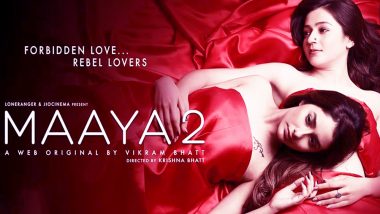 Maaya 2 Is More Than Just a Lesbian Love Story: 5 Reasons You Must Watch This Vikram Bhatt Web-Series