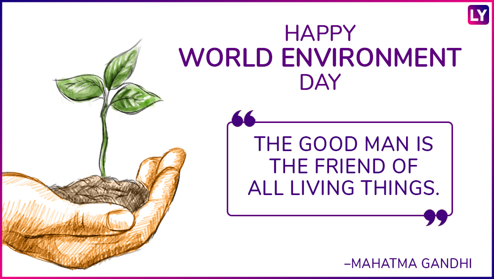 World Environment Day 18 These Quotes Wishes Gif Images Will Inspire You To Protect Our Environment Latestly