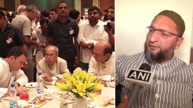 Rahul Gandhi Iftar Party: AIMIM Chief Asaduddin Owaisi Says Congress ‘Not Interested in Muslim Empowerment'