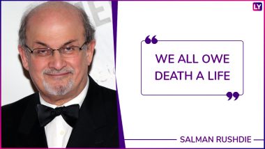 Salman Rushdie 71st Birthday: 10 Quotes by the Author That Will Leave You in Deep Thoughts