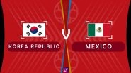 South Korea vs Mexico Live Streaming of Group F Football Match: Get Telecast & Free Online Stream Details in India for 2018 FIFA World Cup