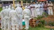 Nipah Virus Victim's Family Stayed Away from the Dead Body While Doctor Performs Last Rites Without Fearing Contraction