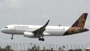 Vistara Airlines to Start Daily Flights from Dibrugarh to Bagdogra, Delhi from April 3