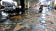 Potholes in Mumbai Can't Be Blamed For Accidents, 5 Lakh Commuters Travel Safely: Maharashtra PWD Minister's Bizarre Defence