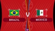 Brazil vs Mexico, Live Streaming of Round of 16 Football Match 5: Get Knockout Stage Telecast & Free Online Stream Details in India for 2018 FIFA World Cup