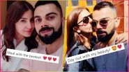 Anushka Sharma&rsquo;s Cute Nicknames by Virat Kohli in His Instagram Photos So Far: &lsquo;Love&rsquo; to &lsquo;My Beauty&rsquo; to &lsquo;The Bestest&rsquo;, Which One&rsquo;s Your Fav Affectionate Name?