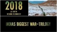 Paltan Teaser: JP Dutta Borrows 'Bridge On The River Kwai' Theme Music As He Is All Set to Complete India's Biggest War Trilogy