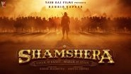 Ranbir Kapoor-Sanjay Dutt&rsquo;s Shamshera Release Date OUT! Find Out When to Expect YRF's Period Drama