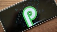 Google&rsquo;s Android P May Be Released on August 20; Here Are the First Five Devices to Get New Android 9.0 OS