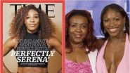 Serena Williams Reveals Sister Yetunde Price&rsquo;s Killer Behind Worst Career Defeat to Johanna Konta! Read Shocking Time Magazine Cover Story