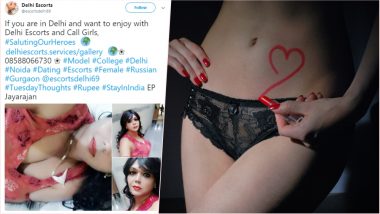 ‘Delhi Escorts’ Blatantly Uses Trending Hashtags to Advertise College Girls and Russian Models for Sex in National Capital! Twitter Should Act Immediately