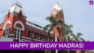 Happy Birthday Madras! History, Significance And Celebrations Related to 379th Madras Day