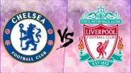 Chelsea vs Liverpool Live Streaming Online: How to Get EPL 2018&ndash;19 Live Telecast on TV & Free Football Score Updates in Indian Time?