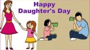 Daughters' Day 2021 Wishes & HD Images With Quotes: Send WhatsApp Stickers, Facebook Greetings, Messages, Telegram Photos & GIFs To Celebrate International Daughters Day