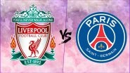 Liverpool vs PSG, UEFA Champions League Live Streaming Online With Time in IST: How to Get CL 2018&ndash;19 Match Live Telecast on TV & Free Football Score Updates in India?