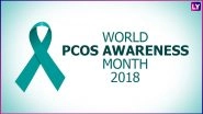 Polycystic Ovarian Syndrome (PCOS) Awareness Month 2018: 50% of Women Are Unaware That They Are Suffering From the Endocrine Disorder