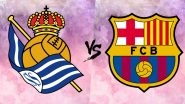 Real Sociedad vs Barcelona, Live Streaming Online With Time in IST: How to Get La Liga 2018&ndash;19 Live Telecast on TV & Free Football Score Updates in India?