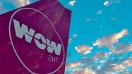 Get Cheapest Airfares From India to Europe & US: Book Tickets Online on Wow Air This Month to Get Best Rates