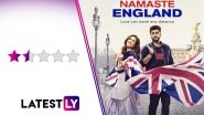 Namaste England Movie Review: Arjun Kapoor and Parineeti Chopra Slog Through This Abysmally Weird Recycling of Namastey London