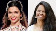 Here's What Acid Attack Survivor Laxmi Agarwal Has To Say About Deepika Padukone Playing Her In The Biopic