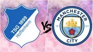 Hoffenheim vs Manchester City, UEFA Champions League Live Streaming Online: How to Get CL 2018&ndash;19 Match Live Telecast on TV & Free Football Score Updates in Indian Time?