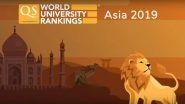 QS Asia Rankings 2019: Here Are the List of Indian Universities Among Top 100 Institutes