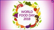 World Food Day 2018 Quotes: These Famous Sayings Will Give You Food For Thought to Eradicate Hunger