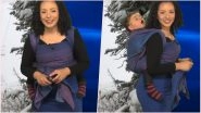 Minneapolis Meteorologist Shows Some Serious #MomGoals! Wears Her Baby During Live Weather Reporting; Watch Viral Video