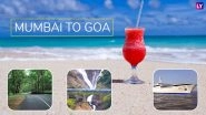 Best Way to Travel From Mumbai to Goa: Road, Rail, Air & Sea &ndash; All Route Options With Pros and Cons to Reach the Beach Destination