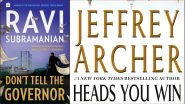 Ravi Subramanian&rsquo;s Don&rsquo;t Tell the Governor to Jeffrey Archer&rsquo;s Heads You Win, Five Books to Look Forward to in November 2018