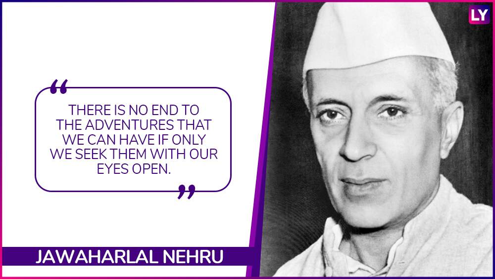 Jawaharlal Nehru Birth Anniversary: 5 Inspirational Quotes by India’s ...