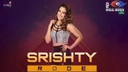 Bigg Boss 12: Srishty Rode ELIMINATED From The House This Weekend? Say Twitterati