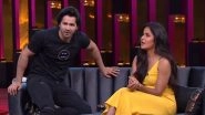 Koffee With Karan 6: Did Varun Dhawan Hate Katrina Kaif Because He Was Not Getting Salman Khan&rsquo;s Attention? Watch Video