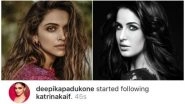 Deepika Padukone Ends Her Cold War With Katrina Kaif, Starts Following the Actress on Instagram