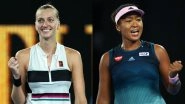 Petra Kvitova vs Naomi Osaka, Australian Open 2019 Live Streaming Online: How to Watch Live Telecast of Aus Open Women&rsquo;s Singles Final Tennis Match?